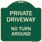 Signmission Designer Series-Private Driveway No Turn Around Green Heavy-Gauge Aluminum, 18" x 18", G-1818-9927 A-DES-G-1818-9927 - alternate 1